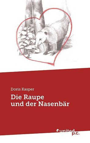 Die Raupe und der Nasenbär von Kasper,  Doris