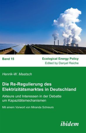 Die Re-Regulierung des Elektrizitätsmarktes in Deutschland von Maatsch,  Henrik-W., Reiche,  Danyel