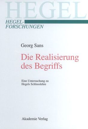 Die Realisierung des Begriffs von Sans,  Georg