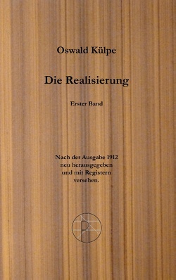 Die Realisierung. von Külpe,  Oswald, Scheglmann,  Dietrich