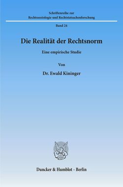 Die Realität der Rechtsnorm. von Kininger,  Ewald