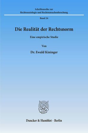 Die Realität der Rechtsnorm. von Kininger,  Ewald