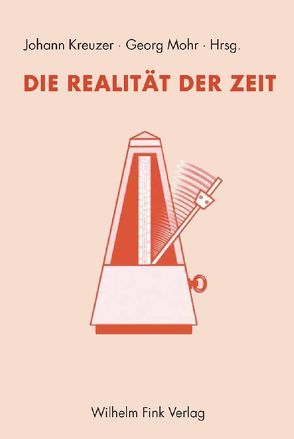 Die Realität der Zeit von Kreuzer,  Johann, Mohr,  Georg