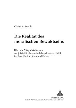 Die Realität des moralischen Bewußtseins von Zeuch,  Christian