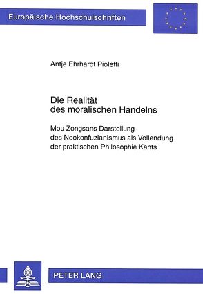 Die Realität des moralischen Handelns von Ehrhardt Pioletti,  Antje