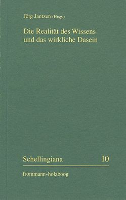 Die Realität des Wissens und das wirkliche Dasein von Baumgartner,  Hans-Michael, Boenke,  Michaela, Courtine,  Jean-Francois, Hühn,  Lore, Jantzen,  Jörg, Sandkaulen,  Birgit