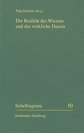 Die Realität des Wissens und das wirkliche Dasein von Baumgartner,  Hans-Michael, Boenke,  Michaela, Courtine,  Jean-Francois, Hühn,  Lore, Jantzen,  Jörg, Sandkaulen,  Birgit