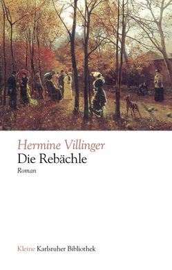 Die Rebächle von Lindemann,  Thomas, Schmidt-Bergmann,  Hansgeorg, Villinger,  Hermine