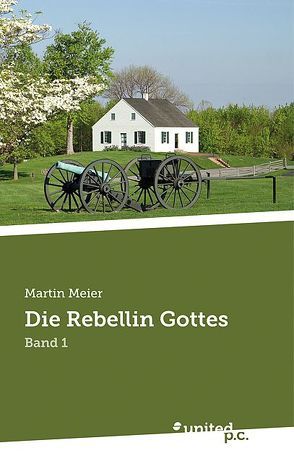 Die Rebellin Gottes von Meier,  Martin