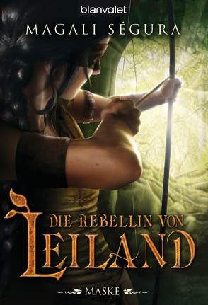 Die Rebellin von Leiland 1 von Claußnitzer,  Maike, Ségura,  Magali