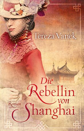 Die Rebellin von Shanghai von Vanek,  Tereza