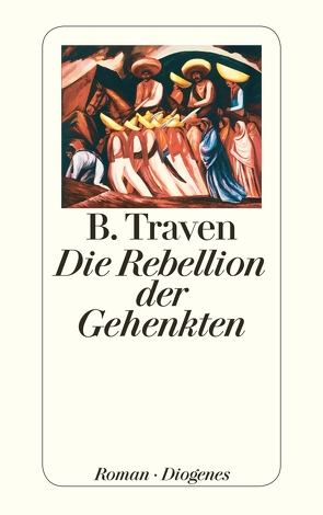 Die Rebellion der Gehenkten von Traven,  B.