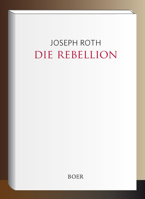 Die Rebellion von Roth,  Joseph