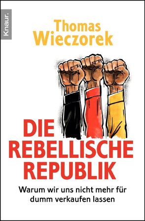 Die rebellische Republik von Wieczorek,  Thomas