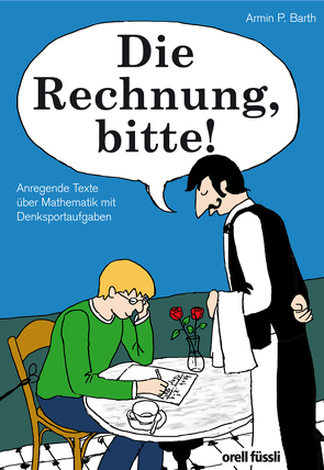 Die Rechnung, bitte! von Barth,  Armin P