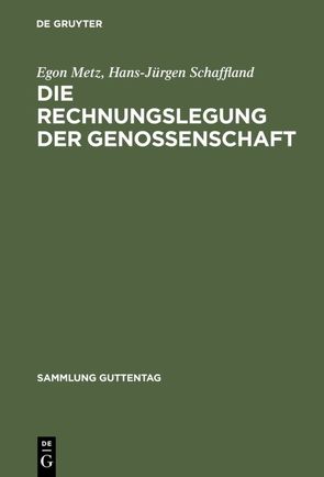 Die Rechnungslegung der Genossenschaft von Metz,  Egon, Schaffland,  Hans-Jürgen