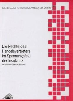 Die Rechte des Handelsvertreters im Spannungsfeld der Insolvenz von Berchem,  Kerstin