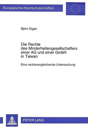 Die Rechte des Minderheitengesellschafters einer AG und einer GmbH in Taiwan von Etgen,  Björn