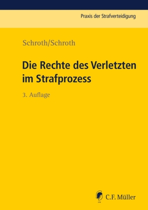 Die Rechte des Verletzten im Strafprozess von Schroth,  Klaus, Schroth,  Marvin