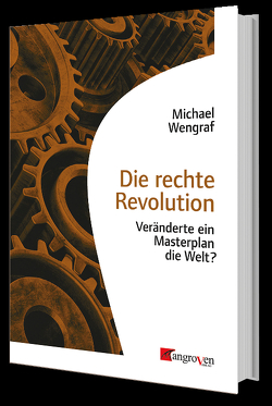 Die rechte Revolution von Wengraf,  Michael