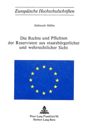 Die Rechte und Pflichten der Reservisten aus staatsbürgerlicher und wehrrechtlicher Sicht von Müller,  Hellmuth