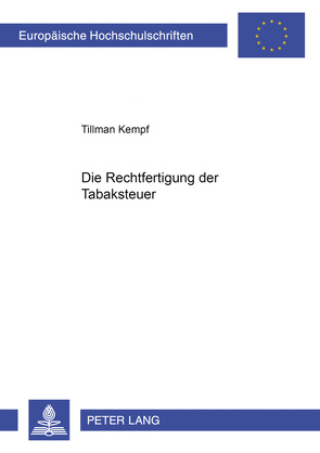 Die Rechtfertigung der Tabaksteuer von Kempf,  Tillman