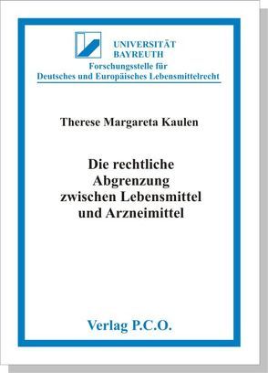 Die rechtliche Abgrenzung zwischen Lebensmittel und Arzneimittel von Kaulen,  Therese Margareta