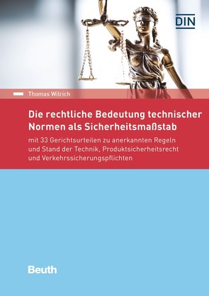 Die rechtliche Bedeutung technischer Normen als Sicherheitsmaßstab von Wilrich,  Thomas