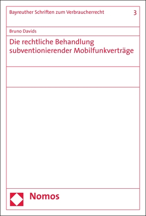 Die rechtliche Behandlung subventionierender Mobilfunkverträge von Davids,  Bruno