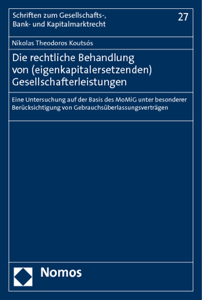 Die rechtliche Behandlung von (eigenkapitalersetzenden) Gesellschafterleistungen von Koutsós,  Nikolas Theodoros