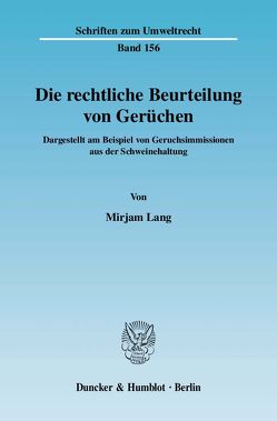 Die rechtliche Beurteilung von Gerüchen. von Lang,  Mirjam