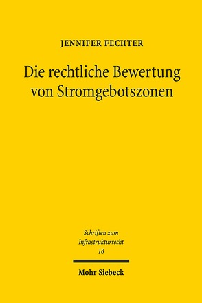 Die rechtliche Bewertung von Stromgebotszonen von Fechter,  Jennifer