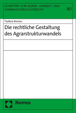 Die rechtliche Gestaltung des Agrarstrukturwandels von Bremer,  Taalkea