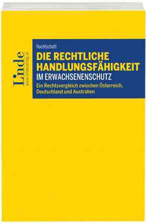 Die rechtliche Handlungsfähigkeit im Erwachsenenschutz von Nachtschatt,  Eva