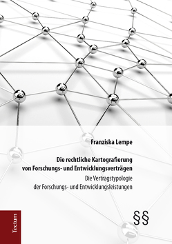 Die rechtliche Kartografierung von Forschungs- und Entwicklungsverträgen von Lempe,  Franziska