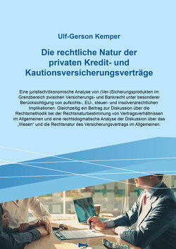 Die rechtliche Natur der privaten Kredit- und Kautionsversicherungsverträge von Kemper,  Ulf-Gerson