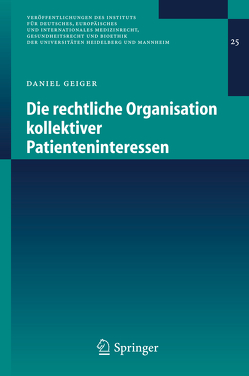 Die rechtliche Organisation kollektiver Patienteninteressen von Geiger,  Daniel