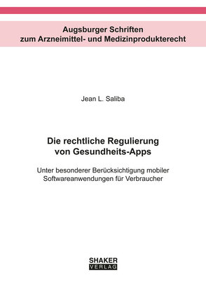 Die rechtliche Regulierung von Gesundheits-Apps von Saliba,  Jean L.