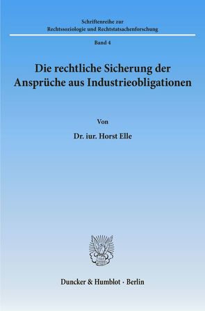 Die rechtliche Sicherung der Ansprüche aus Industrieobligationen. von Elle,  Horst