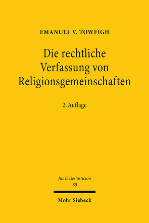 Die rechtliche Verfassung von Religionsgemeinschaften von Towfigh,  Emanuel V.