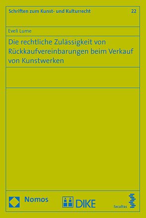 Die rechtliche Zulässigkeit von Rückkaufvereinbarungen beim Verkauf von Kunstwerken von Lume,  Eveli