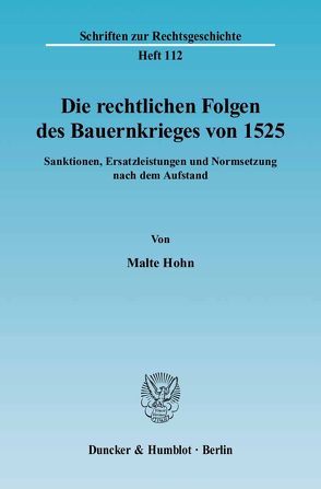 Die rechtlichen Folgen des Bauernkrieges von 1525. von Hohn,  Malte