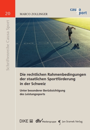 Die rechtlichen Rahmenbedingungen der staatlichen Sportförderung in der Schweiz von Blumenstein,  Philipp, Haas,  Ulrich, Khakzadeh-Leiler,  Lamiss, Nolte,  Martin, Scherrer,  Urs, Thaler,  Daniel, Zollinger,  Marco