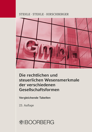 Die rechtlichen und steuerlichen Wesensmerkmale der verschiedenen Gesellschaftsformen von Hirschberger,  Wolfgang, Stehle,  Anselm, Stehle,  Heinz