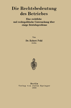 Die Rechtsbedeutung des Betriebes von Pohl,  Robert