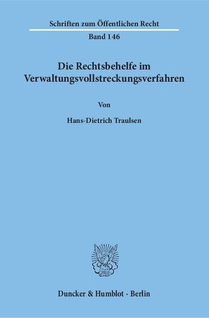 Die Rechtsbehelfe im Verwaltungsvollstreckungsverfahren. von Traulsen,  Hans-Dietrich