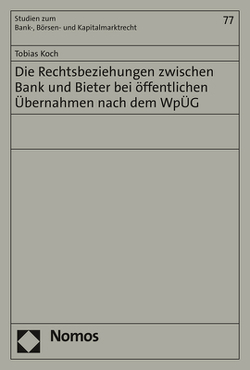 Die Rechtsbeziehungen zwischen Bank und Bieter bei öffentlichen Übernahmen nach dem WpÜG von Koch,  Tobias