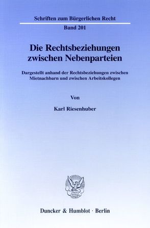 Die Rechtsbeziehungen zwischen Nebenparteien. von Riesenhuber,  Karl