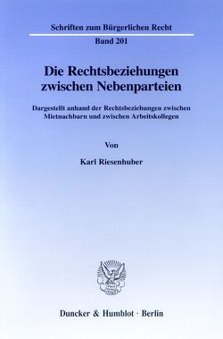 Die Rechtsbeziehungen zwischen Nebenparteien. von Riesenhuber,  Karl