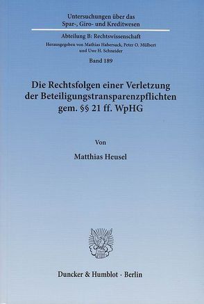 Die Rechtsfolgen einer Verletzung der Beteiligungstransparenzpflichten gem. §§ 21 ff. WpHG. von Heusel,  Matthias